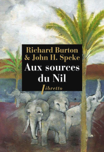 Aux sources du Nil. La découverte des grands lacs africains 1857-1863 - Burton Richard ; Speke John