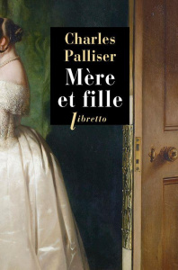 Mère et fille - Palliser Charles ; Mercier Christophe