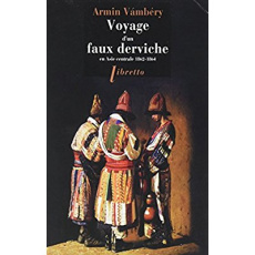 Voyage d'un faux derviche en Asie centrale 1862-1864 - Vámbéry Armin