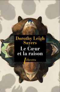 Le coeur et la raison. Lord Peter Wimsey et Harriet Vane enquêtent à Oxford - Sayers Dorothy Leigh ; Verheyde Daniel ; Bray Suza