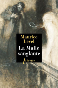 La malle sanglante. Suivi de Laquelle ? - Level Maurice ; Rivière François