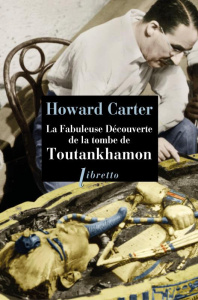 La fabuleuse découverte de la tombe de Toutankhamon - Carter Howard ; Wiznitzer Martine ; Burghclere Win