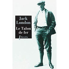 Le talon de fer - London Jack ; Postif Louis ; Jean Raymond ; Trotsk