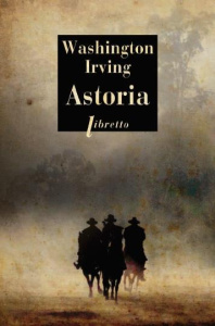 Astoria - Irving Washington ; Grollier Pierre ; Le Bris Mich