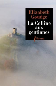 La colline aux gentianes - Goudge Elizabeth ; Girault Yvonne