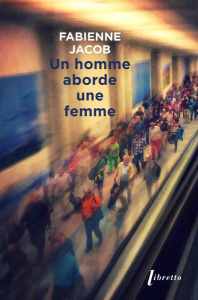 Un homme aborde une femme - Jacob Fabienne