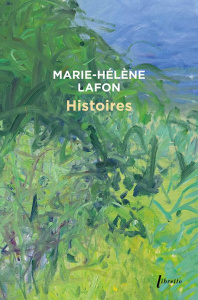 Histoires. Edition revue et augmentée - Lafon Marie-Hélène