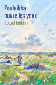 Zouleikha ouvre les yeux. Edition collector - Iakhina Gouzel ; Oulitskaïa Ludmila ; Nivat George