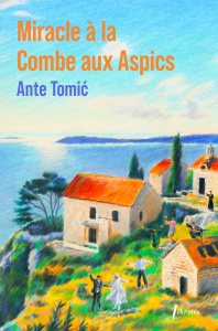 Miracle à la Combe aux Aspics. Edition collector - Tomic Ante ; Despot Marko