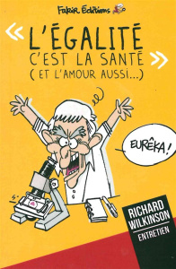 L'égalité c'est la santé ! - Ruffin François ; Wilkinson Richard