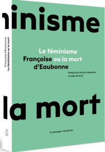 Le féminisme ou la mort - Eaubonne Françoise d' ; Bahaffou Myriam ; Gorecki