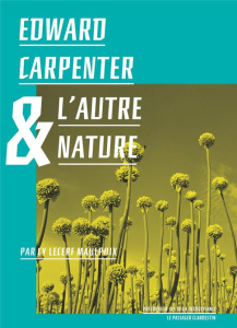 Edward Carpenter et l'autre nature - Lecerf Maulpoix Cyril ; Carpenter Edward ; Latouch