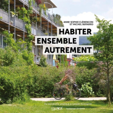 Habiter ensemble autrement. Du socialisme utopique à l'utopie écologiste - Bernard Michel ; Clémençon Anne-Sophie