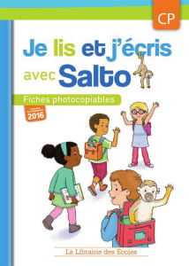 Je lis et j'écris avec Salto CP. Fiches photocopiables - Diallo Agnès ; Perrocheau Myriam ; Garcia Yolaine