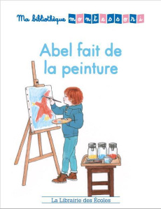 Abel fait de la peinture - Fleury Alicia ; Gravier Alice