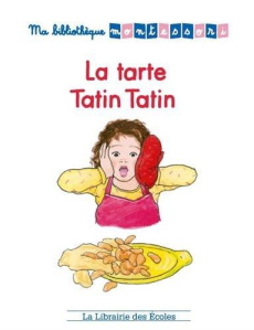 La tarte Tatin Tatin - Fleury Alicia ; Gravier Alice