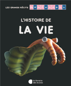 L'histoire de La vie - Esclaibes Sylvie d' ; Esclaibes Noémie d' ; Sauvag