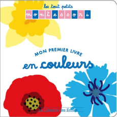 Mon premier livre en couleurs - Esclaibes Sylvie d' ; Esclaibes Noémie d' ; Ristro