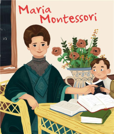 Maria Montessori - Kent Jane ; Laurens Claire ; Muñoz Isabel