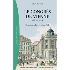 Le congrès de Vienne (1814-1815). Carnet mondain et éphémérides - Ouvrard Robert
