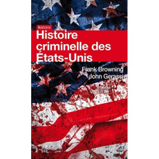 Histoire criminelle des Etats-Unis - Browning Frank ; Gerassi John ; Carasso Jean-Pierr