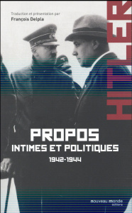 Propos intimes et politiques. Tome 2, mars 1942 - novembre 1944 - Hitler Adolf ; Delpla François