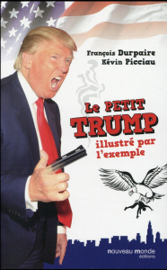 Le Petit Trump illustré par l'exemple - Durpaire François ; Picciau Kévin