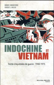 Indochine et Vietnam. Trente-cinq années de guerre : 1940-1975 - Wainstock Dennis ; Miller Robert-L ; Dop-miller Ca