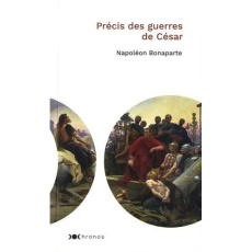 Précis des guerres de César - Bonaparte Napoléon ; Rivière Yann