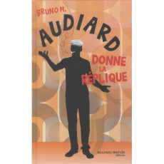 Audiard donne la réplique - M Bruno ; Durant Philippe