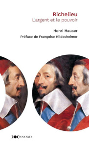 Richelieu. L'argent et le pouvoir - Hauser Henri ; Hildesheimer Françoise