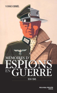 Mémoires d'espions en guerre. 1914-1945 - Denoël Yvonnick