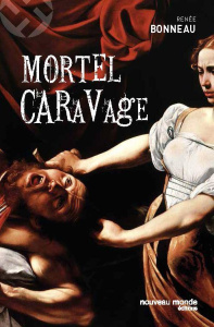 Mortel Caravage - Bonneau Renée