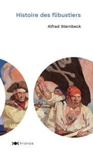 Histoire des flibustiers - Sternbeck Alfred ; Teillac Pierre