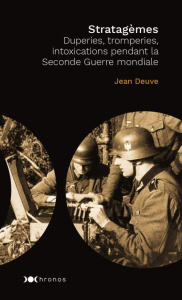 Stratagèmes. Duperies, tromperies, intoxications pendant la Seconde Guerre mondiale - Deuve Jean ; Denécé Eric