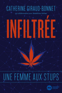 Infiltrée. Une femme aux Stups - Giraud-Bonnet Catherine ; Sultan Madeleine