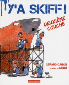 Y'a skiff ! Deuxième couche - Cabon Gérard