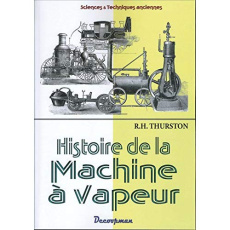 Histoire de la machine à vapeur - Thurston Robert Henry ; Hirsch Joseph
