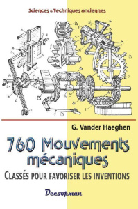 760 mouvements mécaniques classés en vue de favoriser les inventions - Vander Haeghen G