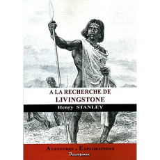 A la recherche de Livingstone - Stanley Henry