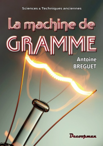 La machine de Gramme - Bréguet Antoine