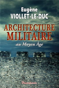 L'Architecture militaire au Moyen Age - Viollet-le-Duc Eugène