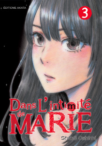 Dans l'intimité de Marie Tome 3 - Oshimi Shûzô ; Sekiguchi Ryoko
