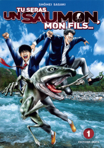 Tu seras un saumon mon fils Tome 1 - Sasaki Shôhei ; Penet Jérôme