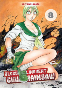 Bloody Delinquent Girl Chainsaw Tome 8 - Mikamoto Rei ; Ludmann Sébastien
