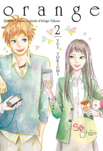 Orange Tome 2 - Tokiumi Yui ; Takano Ichigo ; Okada Sayaka ; Debie