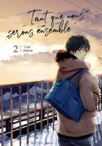 Tant que nous serons ensemble Tome 2 - Akaneda Yuki ; Lafosse-Marin Aurélie