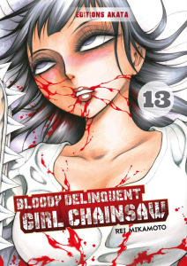 Bloody delinquent girl chainsaw tome 13 - Mikamoto Rei ; Ludmann Sébastien