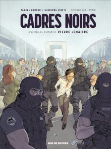 Cadres noirs Tome 1 : Avant - Bertho Pascal ; Liotti Giuseppe ; Lemaitre Pierre