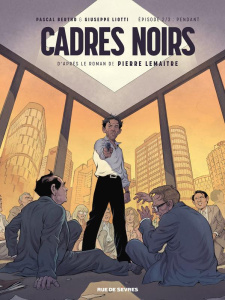 Cadres noirs Tome 2 : Pendant - Bertho Pascal ; Liotti Giuseppe ; Lemaitre Pierre